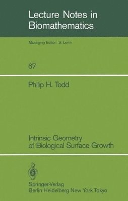 Philip H. Todd - Intrinsic Geometry of Biological Surface Growth, Häftad