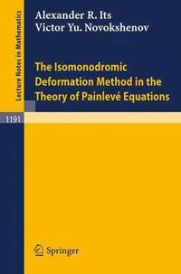 bokomslag The Isomonodromic Deformation Method in the Theory of Painleve Equations