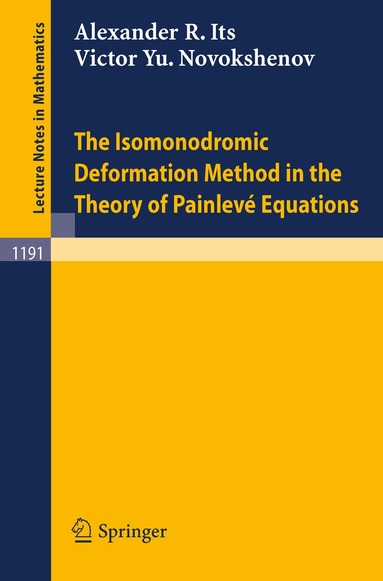 Alexander R. Its, Victor Y. Novokshenov - Isomonodromic Deformation Method in the Theory of Painleve Equations, Häftad