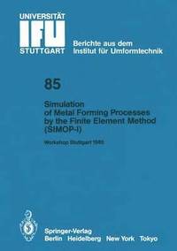 bokomslag Simulation of Metal Forming Processes by the Finite Element Method (SIMOP-I)