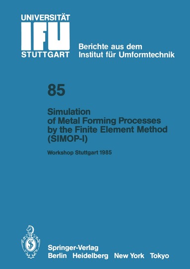 Kurt Lange - Simulation of Metal Forming Processes by the Finite Element Method (SIMOP-I), Häftad