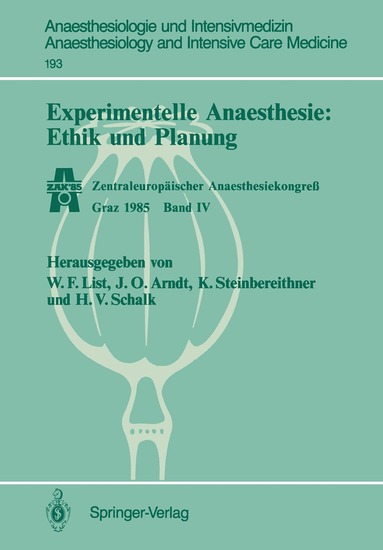 Werner F. List, J. O. Arndt, Hanns V. Schalk, Karl Steinbereithner - Experimentelle Anaesthesie: Ethik und Planung, Häftad