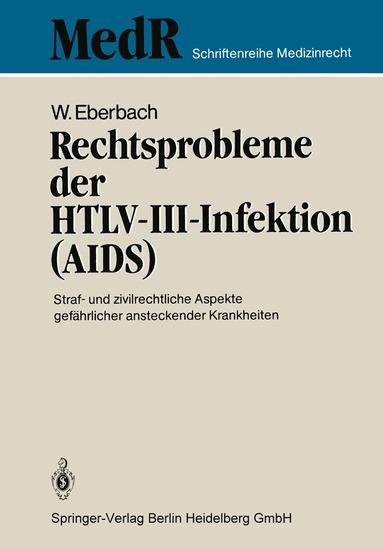 Wolfram Eberbach - Rechtsprobleme der HTLV-III-Infektion (AIDS), Häftad