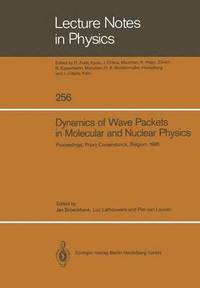 bokomslag Dynamics of Wave Packets in Molecular and Nuclear Physics