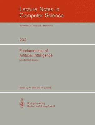 Wolfgang Bibel, A. W. Biermann, J. P. Delgrande, G. Huet, Philippe Jorrand, J. Mylopoulos, E. Shapiro, M. E. Stickel, Wolfgang Bibel, Philippe Jorrand - Fundamentals of Artificial Intelligence, Häftad