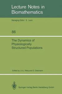 bokomslag The Dynamics of Physiologically Structured Populations