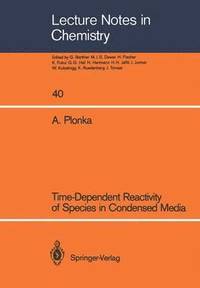 bokomslag Time-Dependent Reactivity of Species in Condensed Media