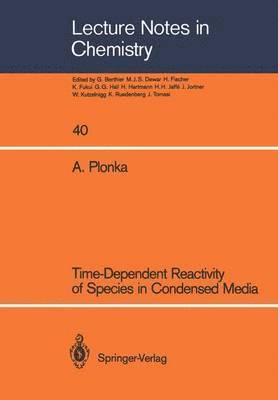 bokomslag Time-Dependent Reactivity of Species in Condensed Media