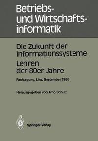 bokomslag Die Zukunft der Informationssysteme. Lehren der 80er Jahre