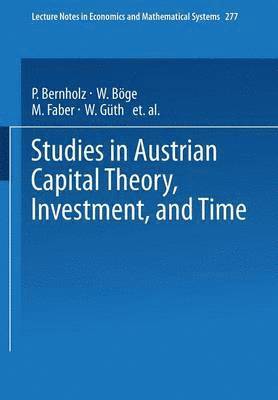 Studies in Austrian Capital Theory, Investment, and Time 1