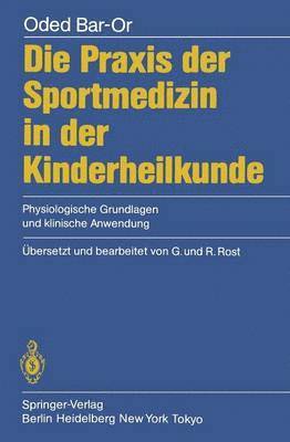 bokomslag Die Praxis der Sportmedizin in der Kinderheilkunde