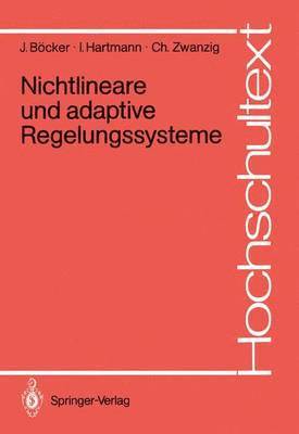 Joachim Böcker, Irmfried Hartmann, Christian Zwanzig - Nichtlineare und adaptive Regelungssysteme, Häftad