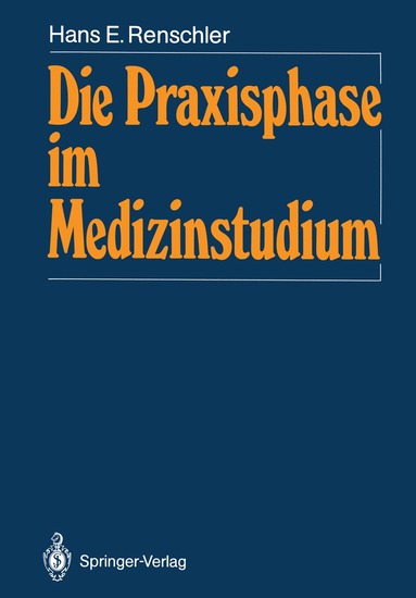 Hans E. Renschler - Die Praxisphase im Medizinstudium, Häftad
