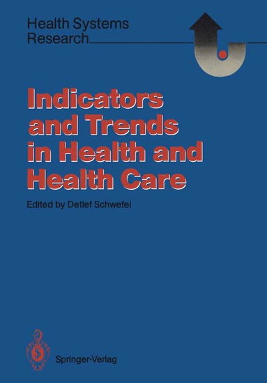 Detlef Schwefel - Indicators and Trends in Health and Health Care, Häftad