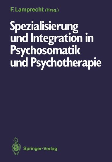Friedhelm Lamprecht - Spezialisierung und Integration in Psychosomatik und Psychotherapie, Häftad