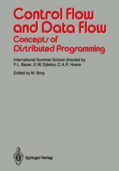 Manfred Broy - Control Flow and Data Flow: Concepts of Distributed Programming, Häftad