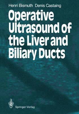 Operative Ultrasound of the Liver and Biliary Ducts 1