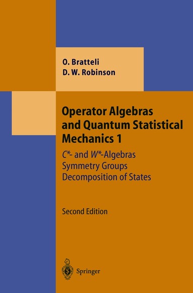 Ola Bratteli, Derek William Robinson - Operator Algebras and Quantum Statistical Mechanics 1, Inbunden