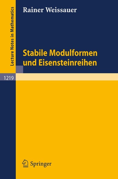 Rainer Weissauer - Stabile Modulformen und Eisensteinreihen, Häftad