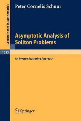 Asymptotic Analysis of Soliton Problems 1