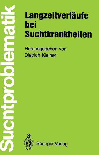 Dietrich Kleiner - Langzeitverläufe bei Suchtkrankheiten, Häftad