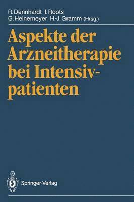 Rüdiger Dennhardt, Ivar Roots, Gerhard Heinemeyer, Hans-Joachim Gramm, Rudiger Dennhardt - Aspekte der Arzneitherapie bei Intensivpatienten, Häftad