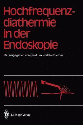 Hochfrequenz-diathermie in der Endoskopie 1