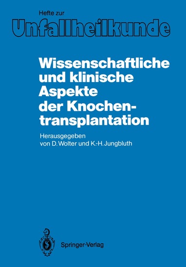 Dietmar Wolter, Karl-Heinz Jungbluth - Wissenschaftliche und klinische Aspekte der Knochentransplantation, Häftad