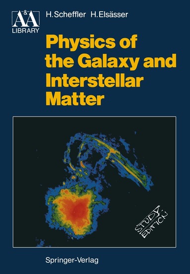 Helmut Scheffler, Hans Elsässer - Physics of the Galaxy and Interstellar Matter, Häftad
