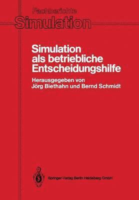 Jörg Biethahn, Bernd Schmidt - Simulation als betriebliche Entscheidungshilfe, Häftad