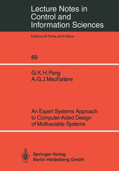 Grantham K.H. Pang, Alistair G.J. MacFarlane - Expert Systems Approach to Computer-Aided Design of Multivariable Systems, Häftad