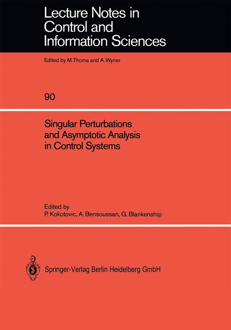 Petar V. Kokotovic, Alain Bensoussan, Gilmer L. Blankenship - Singular Perturbations and Asymptotic Analysis in Control Systems, Häftad