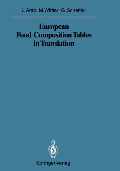 Leonore Arab, Marion Wittler, Gotthard Schettler - European Food Composition Tables in Translation, Häftad
