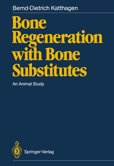 Bernd-Dietrich Katthagen - Bone Regeneration with Bone Substitutes, Häftad