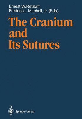The Cranium and Its Sutures 1