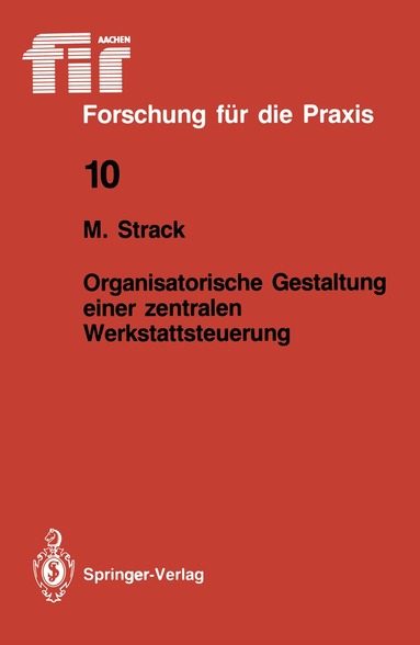 Marei Strack - Organisatorische Gestaltung einer zentralen Werkstattsteuerung, Häftad