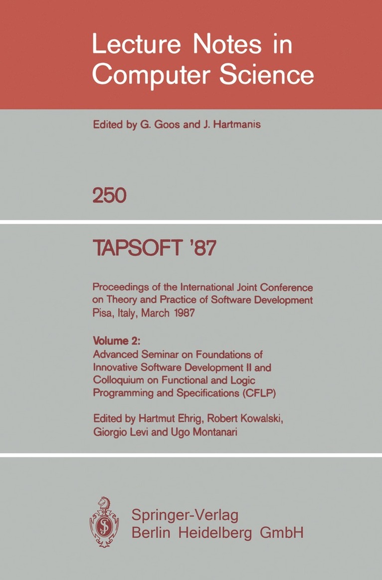 Hartmut Ehrig, Robert A. Kowalski, Giorgio Levi, Ugo Montanari - TAPSOFT '87: Proceedings of the International Joint Conference on Theory and Practice of Software Development, Pisa, Italy, March 23 - 27 1987, Häftad