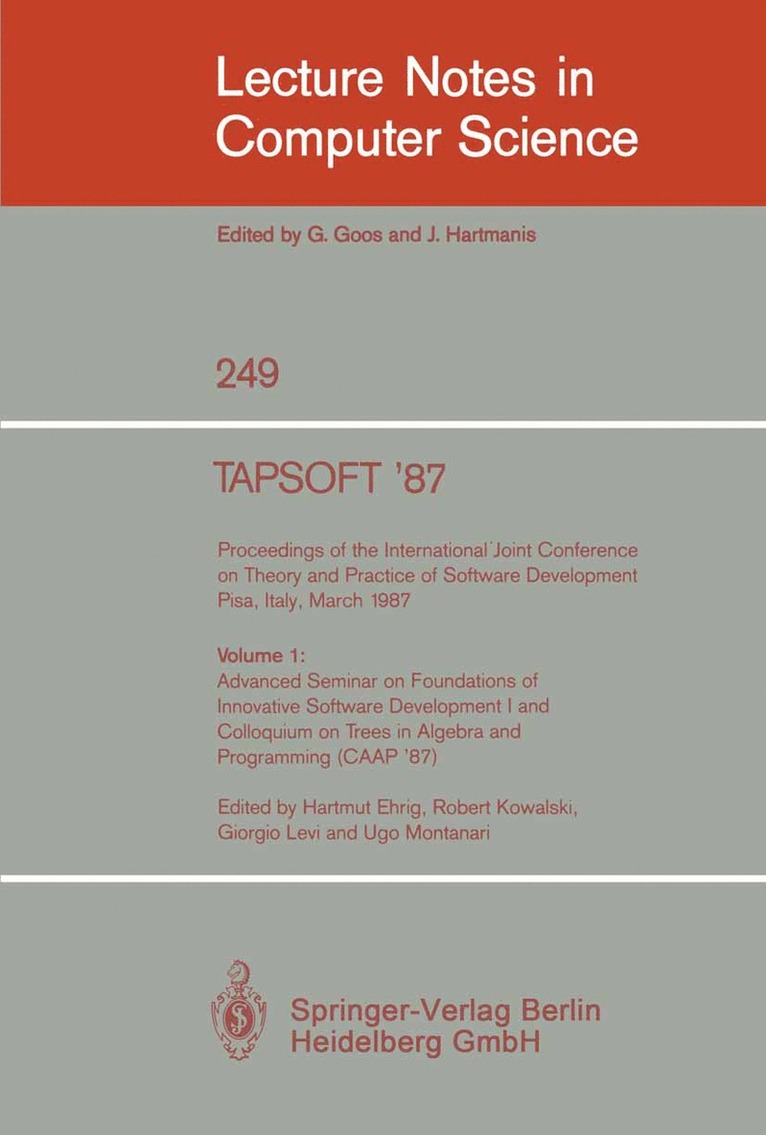 TAPSOFT '87: Proceedings of the International Joint Conference on Theory and Practice of Software Development, Pisa, Italy, March 1987 1