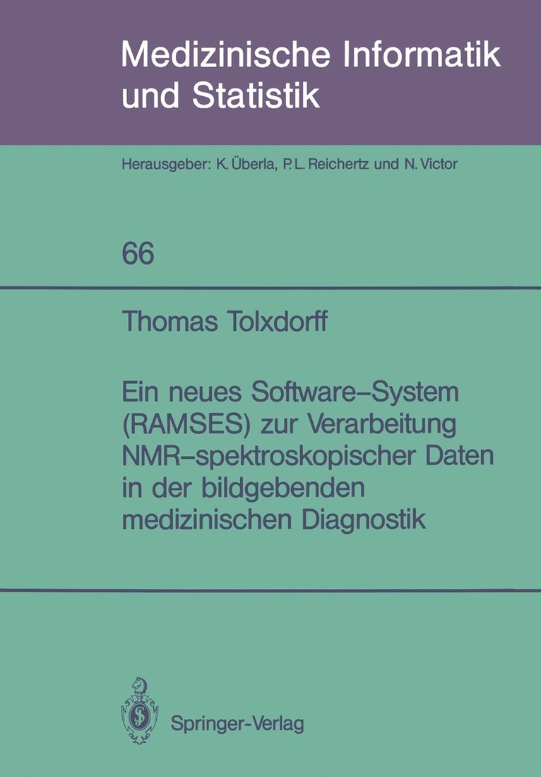 Thomas Tolxdorff - Ein neues Software-System (RAMSES) zur Verarbeitung NMR-spektroskopischer Daten in der bildgebenden medizinischen Diagnostik, Häftad