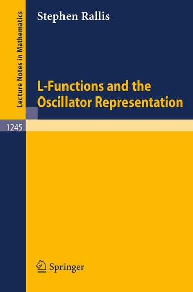 Stephen Rallis - L-Functions and the Oscillator Representation, Häftad