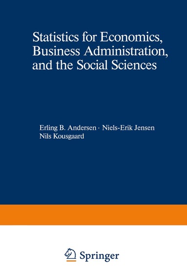 Erling B. Andersen, Nils-Erik Jensen, Nils Kousgaard - Statistics for Economics, Business Administration, and the Social Sciences, Häftad