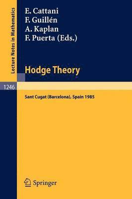 Eduardo H.C. Cattani, Francisco Guillen, Aroldo Kaplan, Fernando Puerta, Eduardo H. C. Cattani - Hodge Theory, Häftad