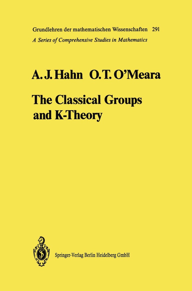 Alexander J. Hahn, O.Timothy O'Meara, Alexander Hahn - Classical Groups and K-Theory, Inbunden