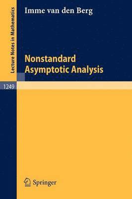 Imme van den Berg, Imme Van Den Berg - Nonstandard Asymptotic Analysis, Häftad