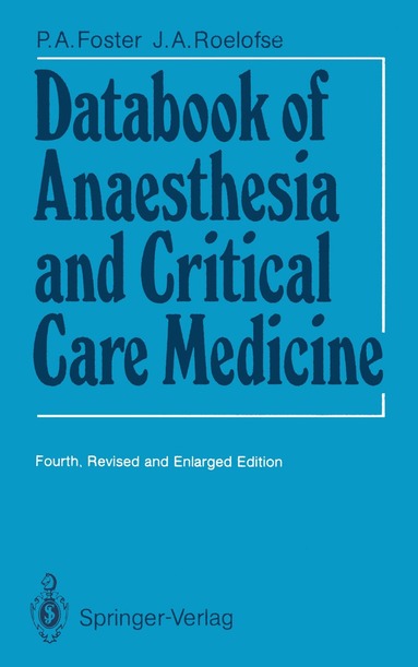Patrick A. Foster, James A. Roelofse - Databook of Anaesthesia and Critical Care Medicine, Häftad