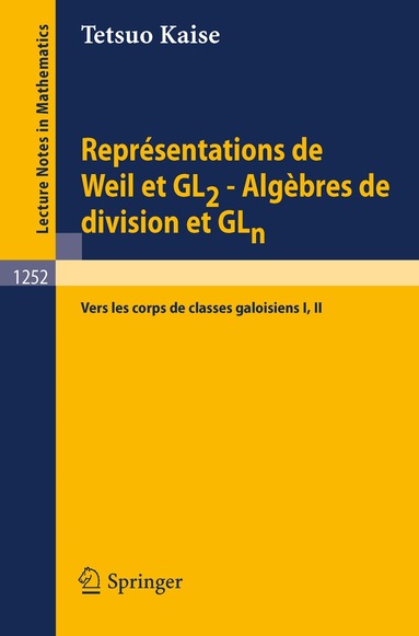 Tetsuo Kaise - Représentations de Weil et GL2 - Algèbres de division et GLn, Häftad