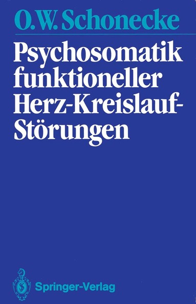 Othmar W. Schonecke - Psychosomatik funktioneller Herz-Kreislauf-Störungen, Häftad