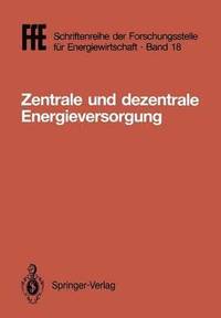 bokomslag Zentrale und dezentrale Energieversorgung