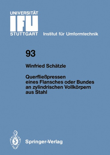Winfried Schätzle - Querfließpressen eines Flansches oder Bundes an zylindrischen Vollkörpern aus Stahl, Häftad