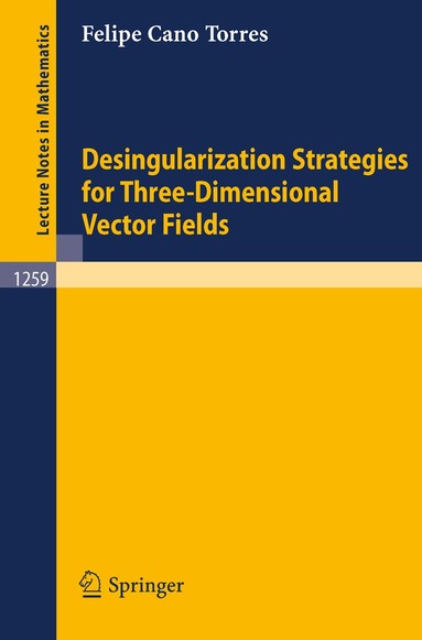Felipe Cano Torres - Desingularization Strategies of Three-Dimensional Vector Fields, Häftad